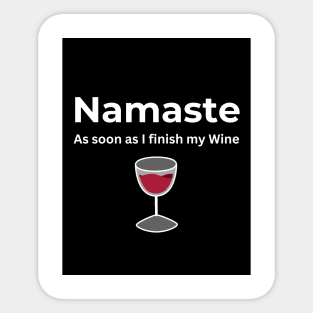 Namaste As soon as I finish my Wine Sticker